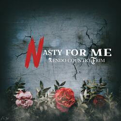 Nasty For Me