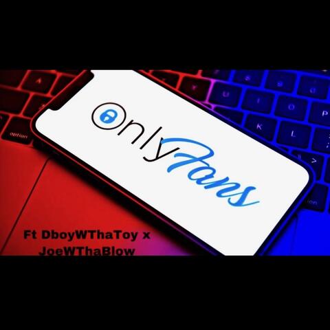 Onlyfans (feat. JoeWThaBlow & D.BoyWThaToy)