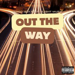 Out The Way (feat. Slight Muzik)