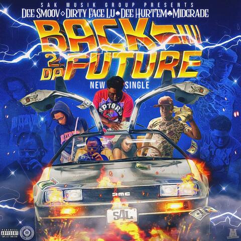 Back 2 Da Future (feat. DirtyFaceLu, Dee Hurt'em & MidGrade)