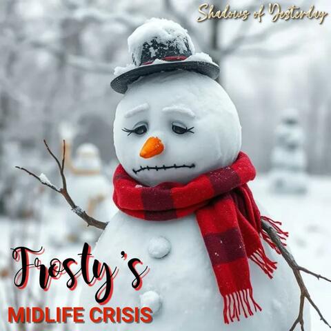 Frosty's Midlife Crisis