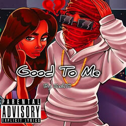 Good To Me (feat. Younggkashtv)