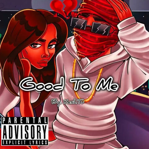 Good To Me (feat. Younggkashtv)