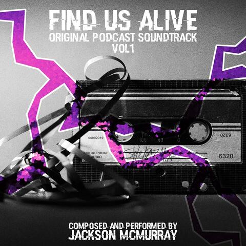 Find Us Alive, Vol. 1 (Original Podcast Soundtrack)