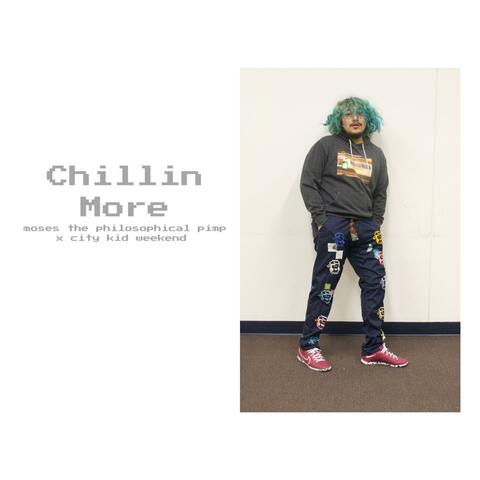 Chillin More