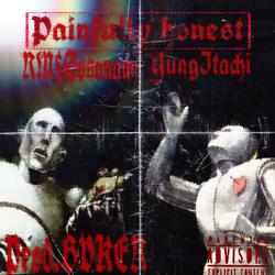 Painfully Honest (feat. YUNG ITACHI)