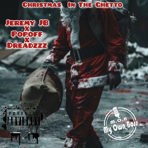 Christmas In The Ghetto (feat. Jeremy JB & Popoff)