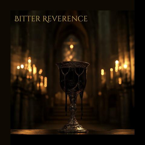 Bitter Reverence