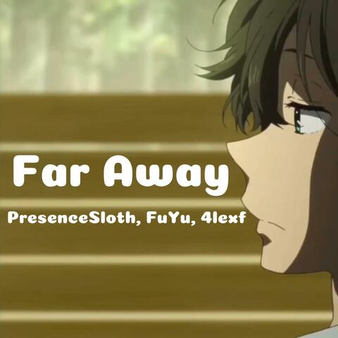 Far Away (feat. FuYu & 4lexf)