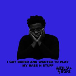 My Bass and GOD! "Abstract Holy Feels" (INSTRUMENTAL)