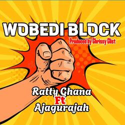 Wobedi Block (feat. Ajagurajah)