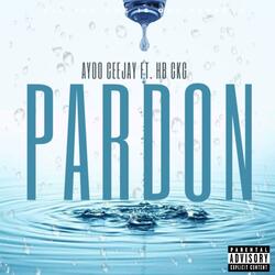Pardon (feat. HB CKG)
