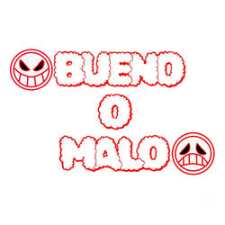 Bueno O Malo