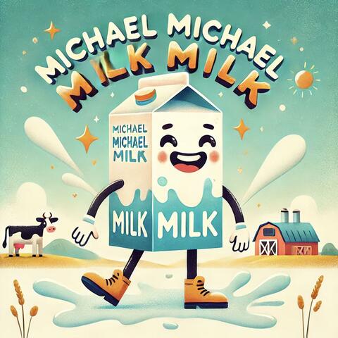 Michael Michael Milk