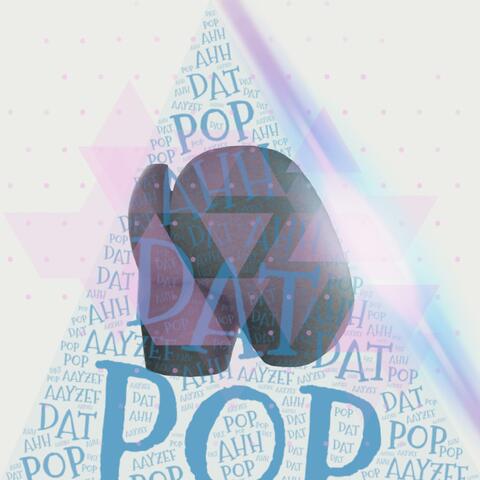Pop Dat Ahh
