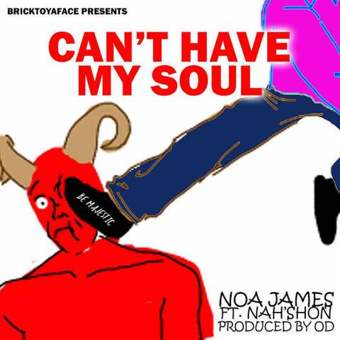 Can't Have My Soul (feat. Nah'Shon)