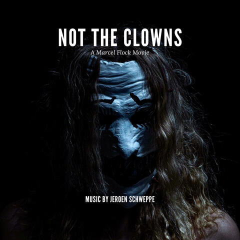 Not The Clowns (Original Motion Picture Soundtrack)