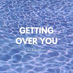 Getting Over You