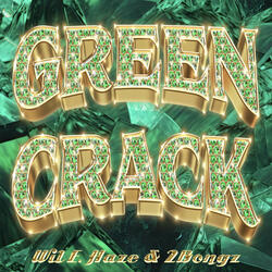Green Crack (feat. 2Bongz)