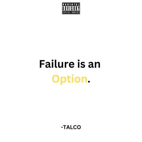 Failure is an option