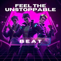 Feel the Unstoppable Beat