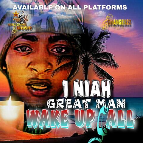 WAKE UP CALL 1 NIAH (great man)