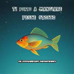 Ti porto a mangiare pesce stocco