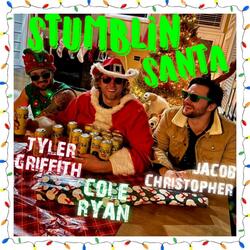 Stumblin Santa (feat. Jacob Christopher & Tyler Griffith)