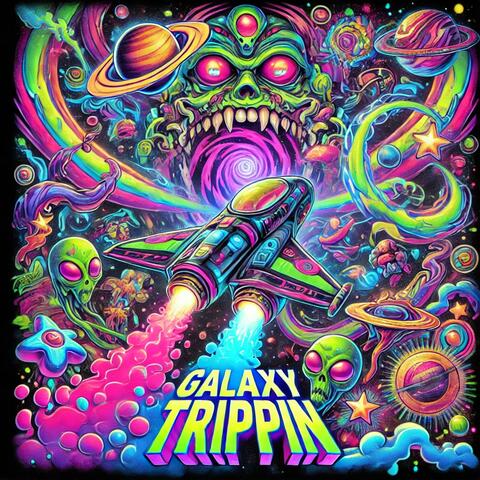 Galaxy Trippin
