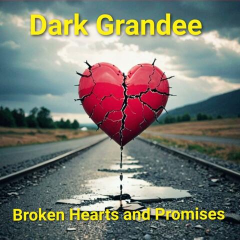 Broken Hearts and Promises