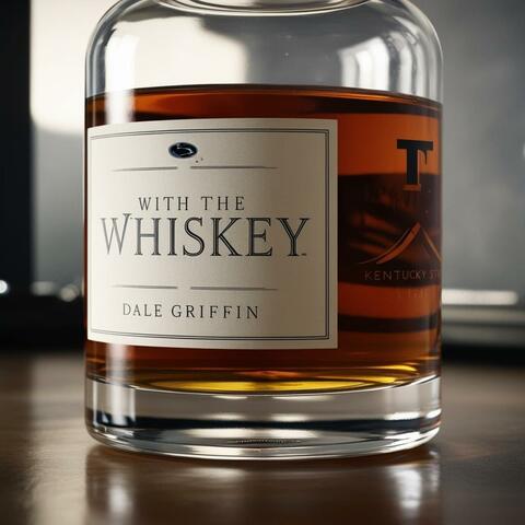 With the Whiskey