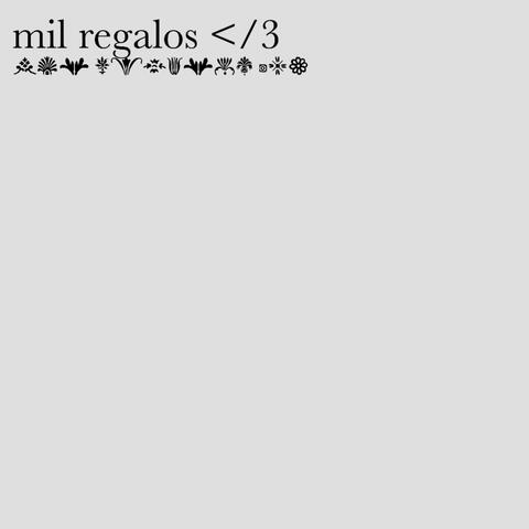 mil regalos </3