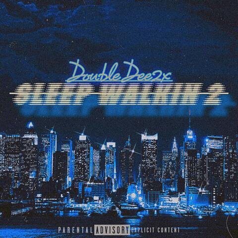 Sleep Walkin' 2