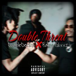 Double Threat (feat. Baby Glixxzy)
