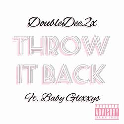 Throw It Back (feat. Baby Glixxy)