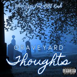 Graveyard Thoughts (feat. BBE Kash)