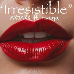 Irresistible (feat. r.vega)