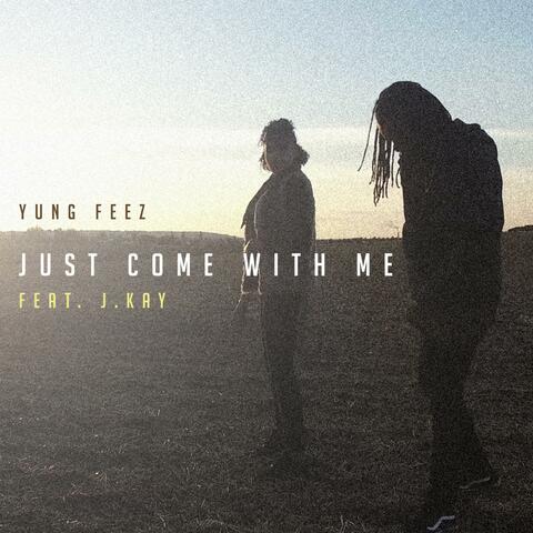 Just Come With Me (feat. J.Kay)