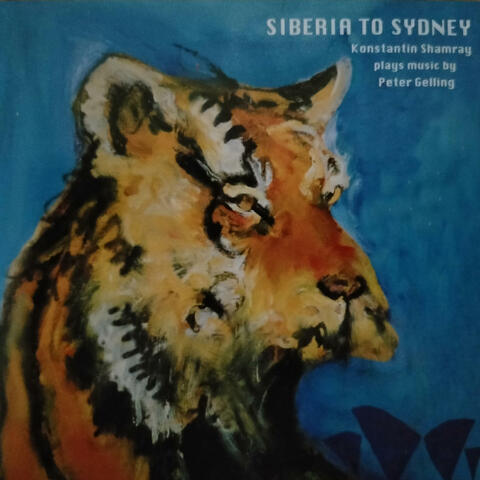 Siberia to Sydney Konstantin Shamray plays music by Peter Gelling