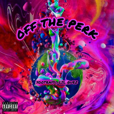 Off The Perk (feat. Lil Quez)