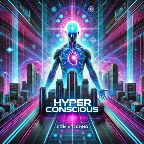 Hyper Conscious