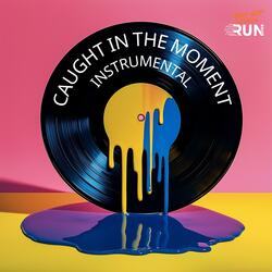 Caught In The Moment