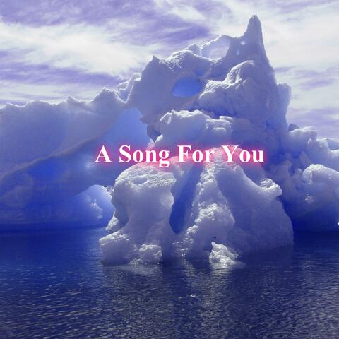 A Song For You