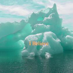 I Believe