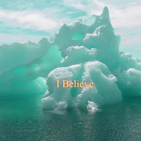I Believe