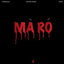 Ma ro (feat. DAMY, Muyiwa Frank & YokeeGilla)
