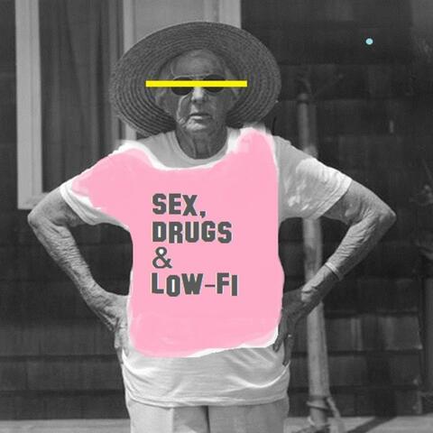 Sex, Drugs & Low-Fi