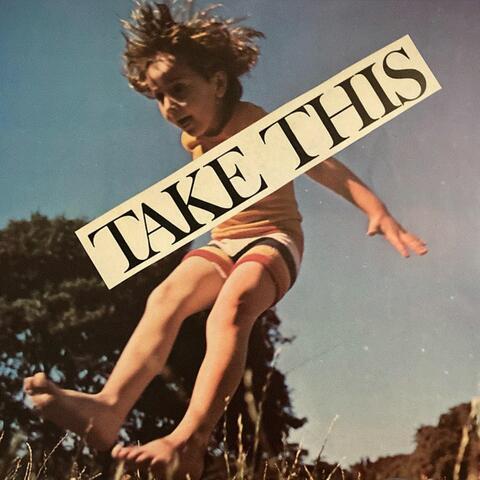 Take this