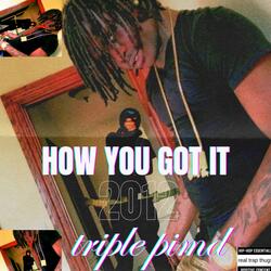 How you got it (feat. Prod ricky p)