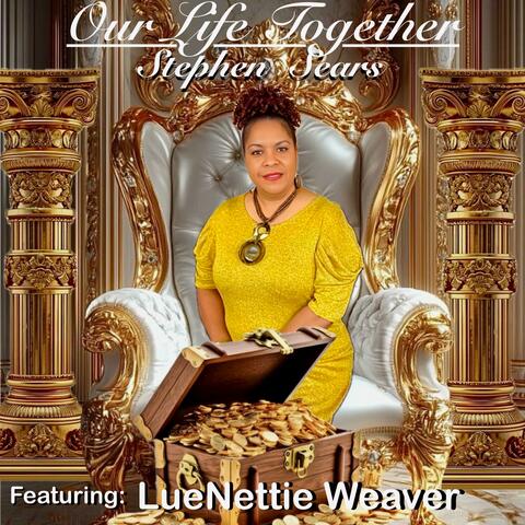 Our Life Together (feat. LueNettie Weaver)